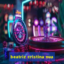 beatriz cristina nua